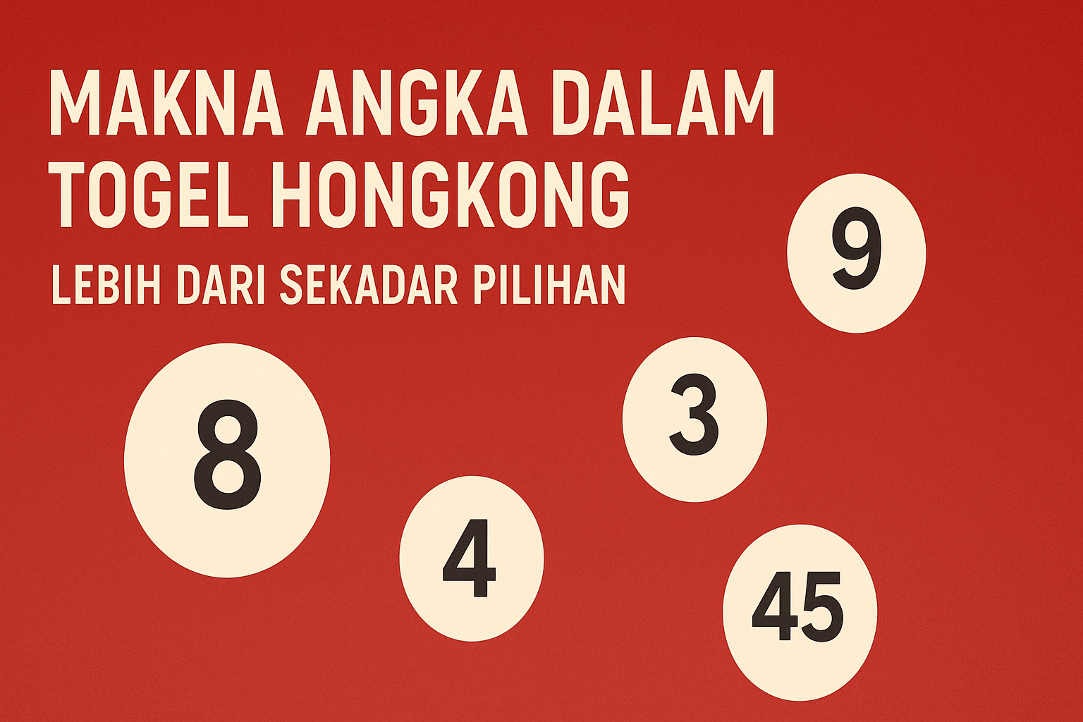 Makna Angka – Dalam Togel Hongkong: Lebih dari Sekadar Pilihan