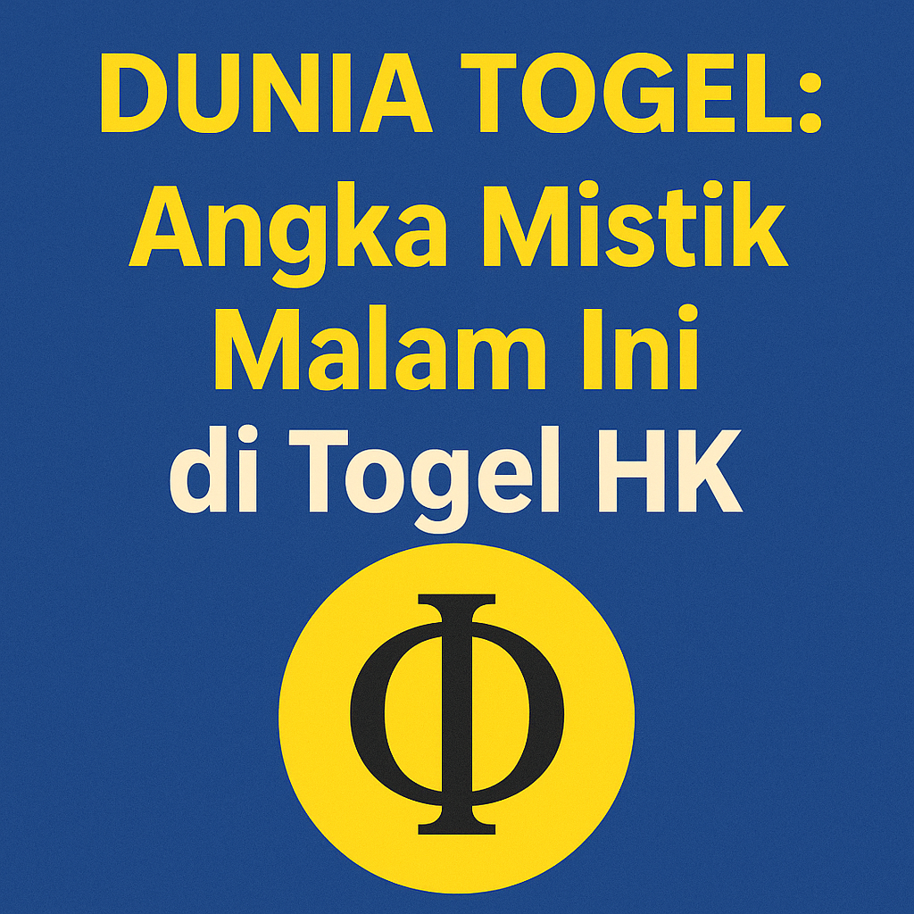 DUNIA TOGEL: Angka Mistik Malam Ini di Togel HK dengan simbol Phi di latar biru