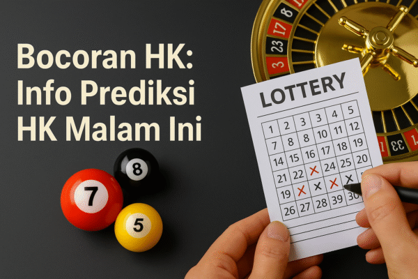 Info Prediksi hk Malam Ini yang Akurat