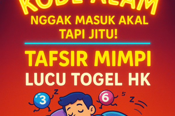 Ilustrasi AI bergaya animasi menampilkan pria tidur dengan angka togel lucu melompat, serta teks "Kode Alam Nggak Masuk Akal Tapi Jitu! Tafsir Mimpi Lucu Togel HK