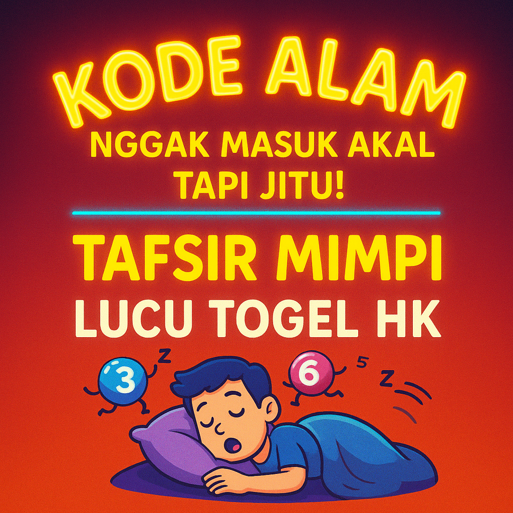Ilustrasi AI bergaya animasi menampilkan pria tidur dengan angka togel lucu melompat, serta teks "Kode Alam Nggak Masuk Akal Tapi Jitu! Tafsir Mimpi Lucu Togel HK