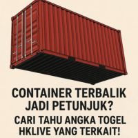 Container Terbalik Jadi Petunjuk? Cari Tahu Angka Togel HKlive yang Terkait!
