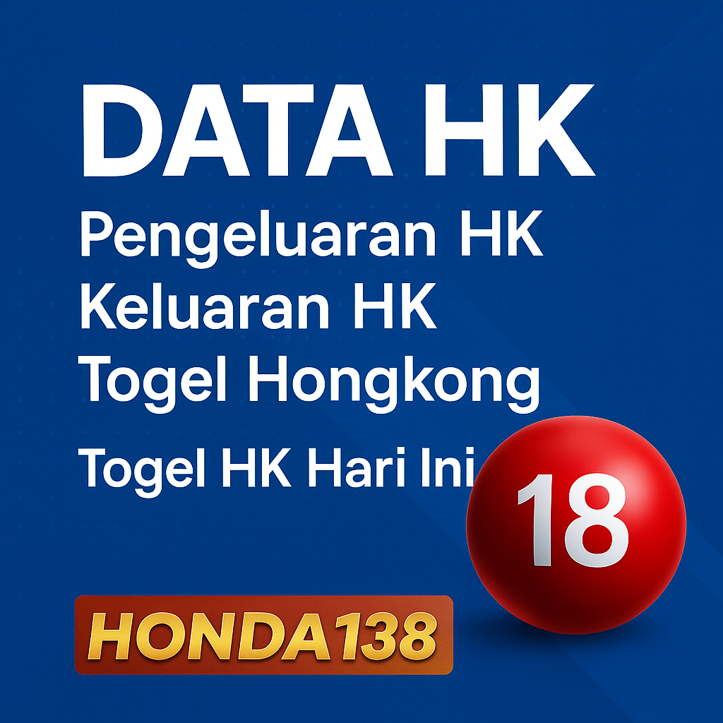 Data HK Pengeluaran HK Keluaran HK Togel Hongkong Togel HK Hari Ini Honda138
